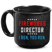 4th Of July Fireworks Director I Run You Run 15oz Campfire Ceramic Mug