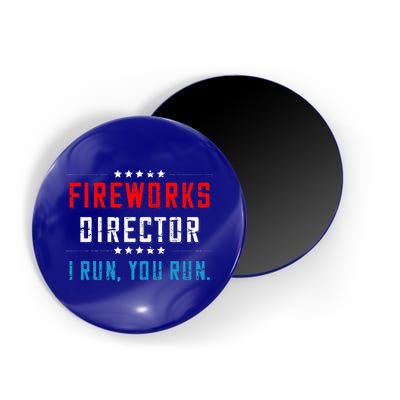 4th Of July Fireworks Director I Run You Run Magnet