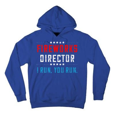 4th Of July Fireworks Director I Run You Run Tall Hoodie