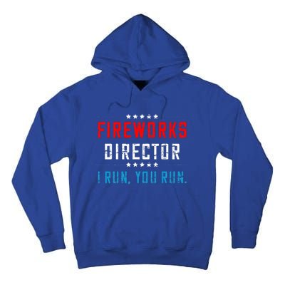 4th Of July Fireworks Director I Run You Run Tall Hoodie