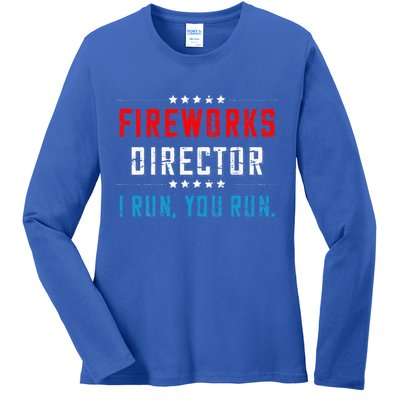 4th Of July Fireworks Director I Run You Run Ladies Long Sleeve Shirt