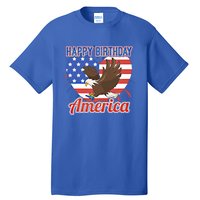 4th Of July Eagle Great Gift Happy Birthday America Gift Tall T-Shirt