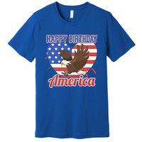 4th Of July Eagle Great Gift Happy Birthday America Gift Premium T-Shirt