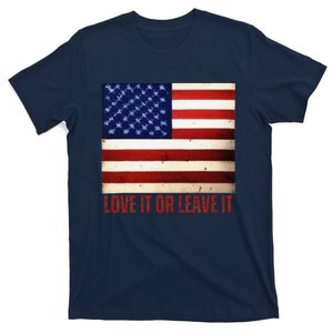 4th Of July Usa Flag Patriotic Love It Or Leave It T-Shirt