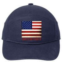 4th Of July Usa Flag Patriotic Love It Or Leave It 7-Panel Snapback Hat