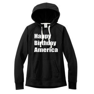 4th Of July Funny Sarcastic Happy Birthday America Usa Cool Gift Women's Fleece Hoodie