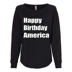 4th Of July Funny Sarcastic Happy Birthday America Usa Cool Gift Womens California Wash Sweatshirt