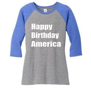 4th Of July Funny Sarcastic Happy Birthday America Usa Cool Gift Women's Tri-Blend 3/4-Sleeve Raglan Shirt