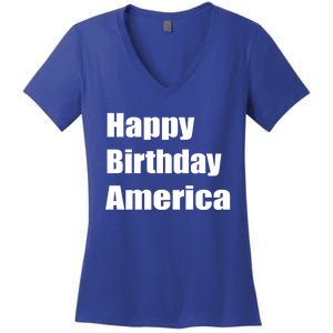 4th Of July Funny Sarcastic Happy Birthday America Usa Cool Gift Women's V-Neck T-Shirt