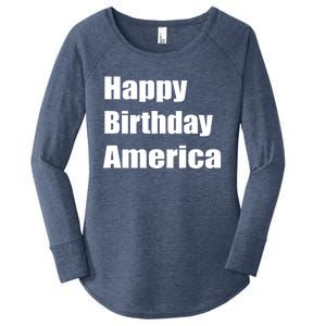 4th Of July Funny Sarcastic Happy Birthday America Usa Cool Gift Women's Perfect Tri Tunic Long Sleeve Shirt