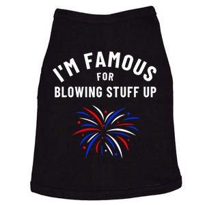 4th Of July Firework Humor Im Famous For Blowing Things Up Doggie Tank