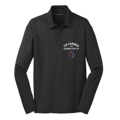 4th Of July Firework Humor Im Famous For Blowing Things Up Silk Touch Performance Long Sleeve Polo