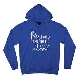 4th Of July Gift Merica Land That I Love Funny Gift Hoodie