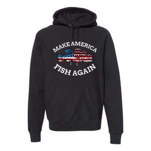 4th of July Fishing American Flag Make America Fish Again Premium Hoodie