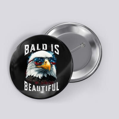 4th Of July Independence Day Bald Eagle Bald Is Beautiful Button