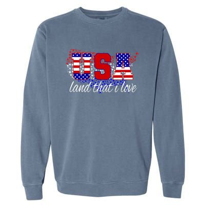 4th Of July Fun American Flag Usa Land That I Love Gift Garment-Dyed Sweatshirt