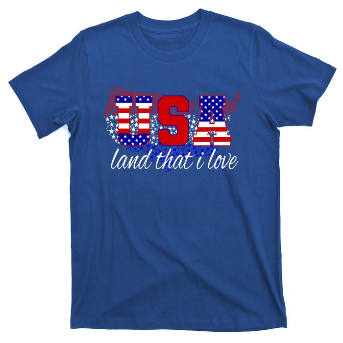 4th Of July Fun American Flag Usa Land That I Love Gift T-Shirt