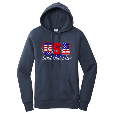 4th Of July Fun American Flag Usa Land That I Love Gift Women's Pullover Hoodie