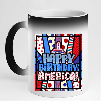 4th Of July Independence Day Happy Birthday America Meaningful Gift 11oz Black Color Changing Mug