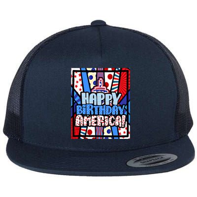 4th Of July Independence Day Happy Birthday America Meaningful Gift Flat Bill Trucker Hat