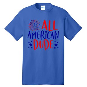 4th Of July Family Couples Matching Cute Gift All American Dude Cool Gift Tall T-Shirt