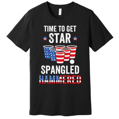 4th Of July Beer Pong Time To Get Star Spangled Hammered Premium T-Shirt