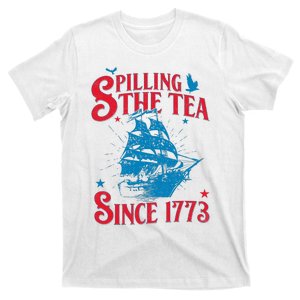 4th Of July Spilling The Tea Since 1773 History Teacher T-Shirt