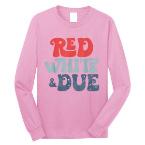 4th Of July Pregnancy Announcement Red White And Due Long Sleeve Shirt