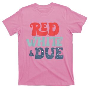 4th Of July Pregnancy Announcement Red White And Due T-Shirt