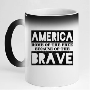 4th Of July America Home Of The Free Because Of The Brave Gift 11oz Black Color Changing Mug