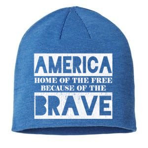 4th Of July America Home Of The Free Because Of The Brave Gift Sustainable Beanie