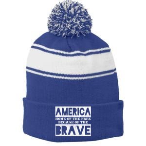 4th Of July America Home Of The Free Because Of The Brave Gift Stripe Pom Pom Beanie