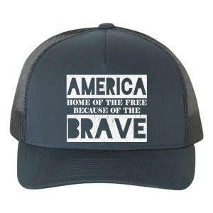 4th Of July America Home Of The Free Because Of The Brave Gift Yupoong Adult 5-Panel Trucker Hat