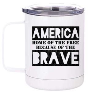 4th Of July America Home Of The Free Because Of The Brave Gift 12 oz Stainless Steel Tumbler Cup