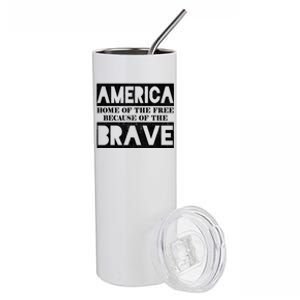 4th Of July America Home Of The Free Because Of The Brave Gift Stainless Steel Tumbler