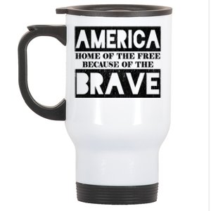 4th Of July America Home Of The Free Because Of The Brave Gift Stainless Steel Travel Mug