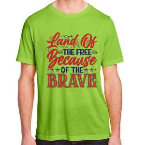 4th Of July Land Of The Free Because The Brave Patriotic Gift Adult ChromaSoft Performance T-Shirt