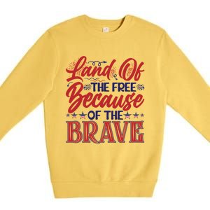 4th Of July Land Of The Free Because The Brave Patriotic Gift Premium Crewneck Sweatshirt