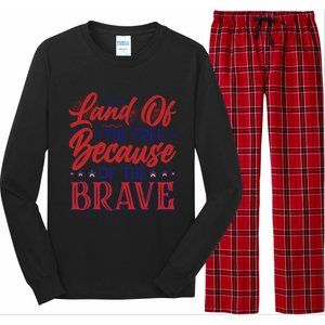 4th Of July Land Of The Free Because The Brave Patriotic Gift Long Sleeve Pajama Set