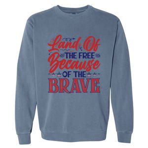 4th Of July Land Of The Free Because The Brave Patriotic Gift Garment-Dyed Sweatshirt