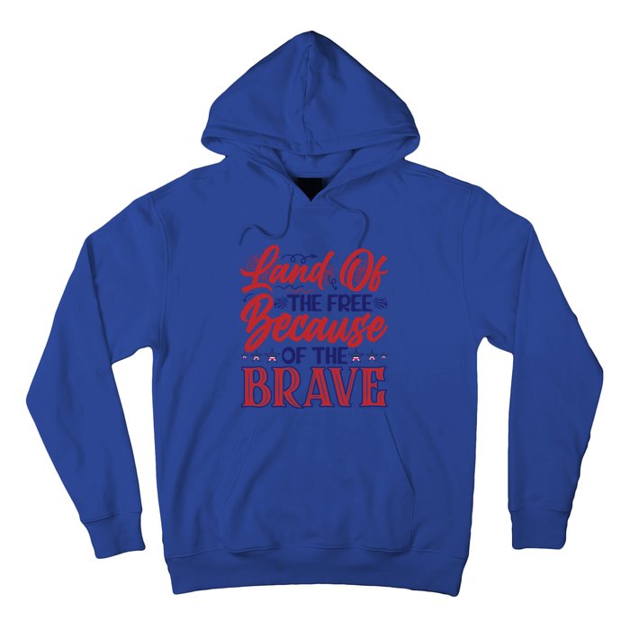 4th Of July Land Of The Free Because The Brave Patriotic Gift Hoodie