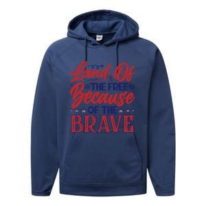 4th Of July Land Of The Free Because The Brave Patriotic Gift Performance Fleece Hoodie