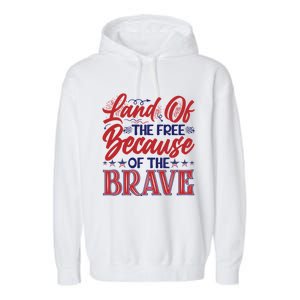 4th Of July Land Of The Free Because The Brave Patriotic Gift Garment-Dyed Fleece Hoodie