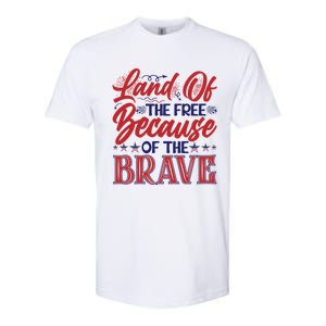 4th Of July Land Of The Free Because The Brave Patriotic Gift Softstyle CVC T-Shirt