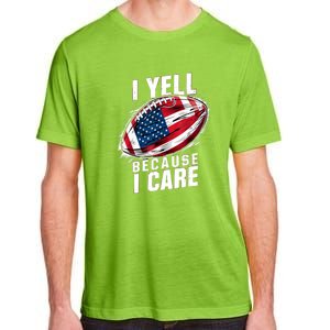 4th Of July I Yell Because I Care Patriotic Football Usa Flag Gift Adult ChromaSoft Performance T-Shirt