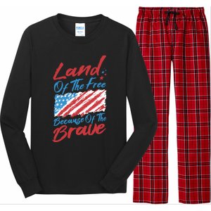 4th Of July Patriotic Land Of The Free Because Of The Brave Gift Long Sleeve Pajama Set