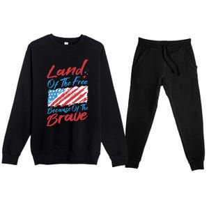 4th Of July Patriotic Land Of The Free Because Of The Brave Gift Premium Crewneck Sweatsuit Set