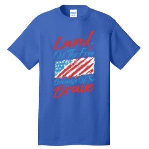 4th Of July Patriotic Land Of The Free Because Of The Brave Gift Tall T-Shirt