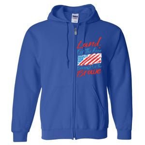 4th Of July Patriotic Land Of The Free Because Of The Brave Gift Full Zip Hoodie