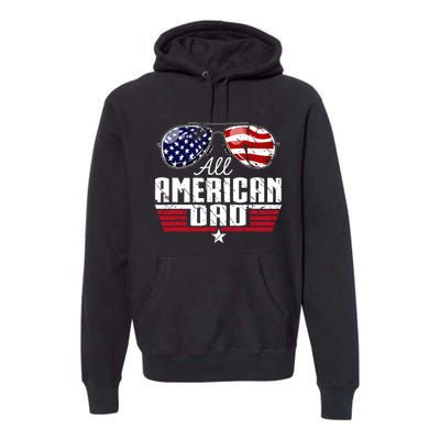 4th Of July Family Matching All American Dad American Flag Premium Hoodie